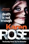 Death Is Not Enough by Karen      Rose