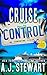 Cruise Control by A.J. Stewart Cruise Control by A.J. Stewart