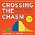 Crossing the Chasm by Geoffrey A. Moore Crossing the Chasm by Geoffrey A. Moore