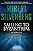 Sailing to Byzantium: Six Novellas