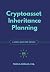 Cryptoasset Inheritance Pla...