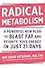 Radical Metabolism by Ann Louise Gittleman