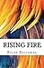 Rising Fire by Ms. Rylee A Betchkal