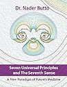 Seven Universal Principles and the Seventh Sense: A New Paradigm of Future’S Medicine