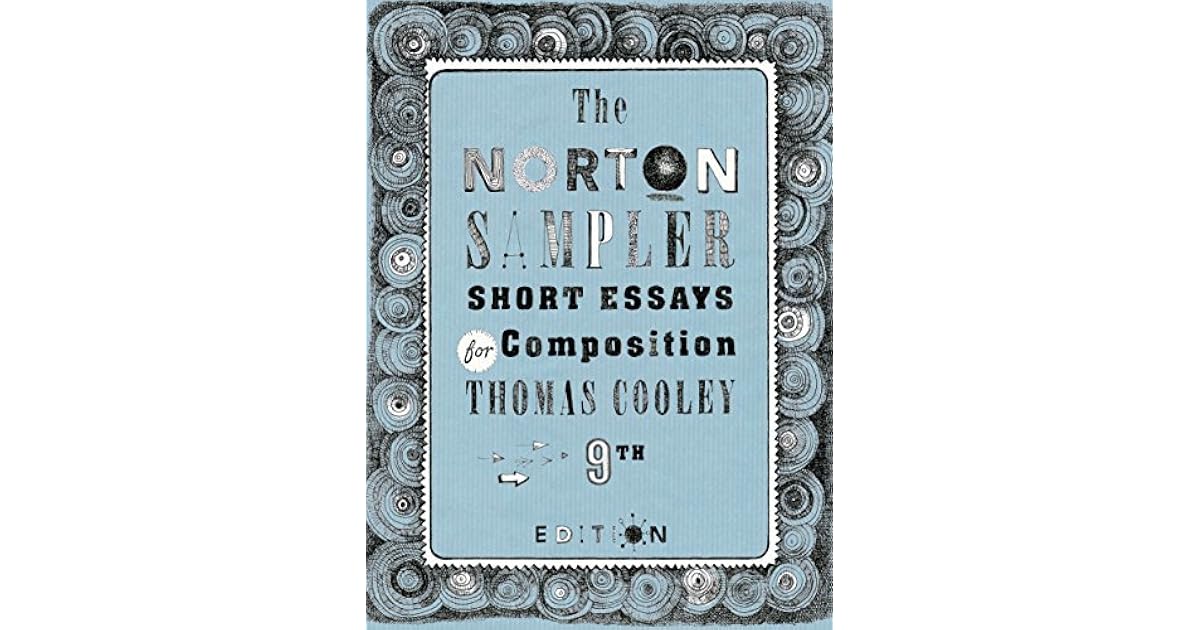 The Norton Sampler: Short Essays for Composition by Thomas Cooley
