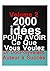 2000 Idées POUR OBTENIR CE QUE VOUS VOULEZ by dr docpolyvalent doc polyva...
