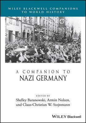 A Companion to Nazi Germany (Wiley Blackwell Companions to World History)