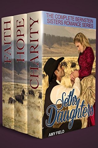 Seth's Daughters: The Complete Bernstein Sisters Western Historical Romance Series (Kindle Edition)