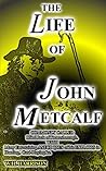 LIFE OF JOHN METCALF