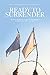 Ready to Surrender: Poor Communication in Marriage is a Battle You Can Win