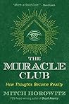 Book cover for The Miracle Club: How Thoughts Become Reality