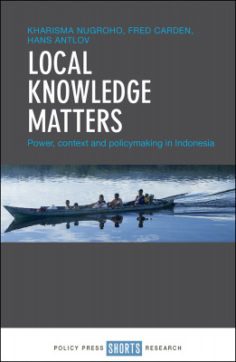 Local Knowledge Matters: Power, Context and Policy Making in Indonesia (Paperback)