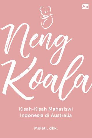 Neng Koala: Kisah-Kisah Mahasiswi Indonesia di Australia