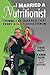 I Married a Nutritionist (Golf Edition) by Steve Roth