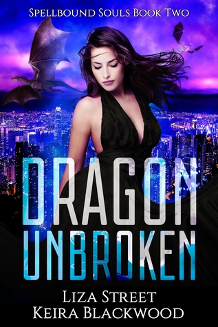 Dragon Unbroken (Spellbound Shifters: Dragons Entwined, #2)