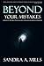 Beyond Your Mistakes: A Story of Triumph Through Life's Challenges and Uncertainties
