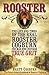 Rooster: The Life and Times of the Real Rooster Cogburn, the Man Who Inspired True Grit