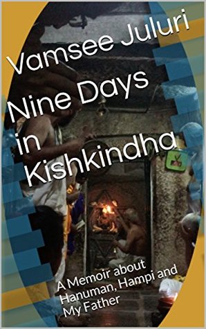 Nine Days in Kishkindha: A Memoir about Hanuman, Hampi and My Father