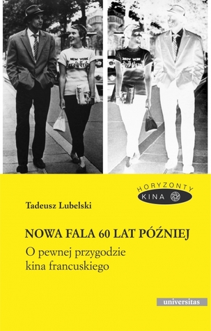 Nowa fala 60 lat później. O pewnej przygodzie kina francuskiego (Paperback)