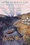 Island War by Patricia Reilly Giff