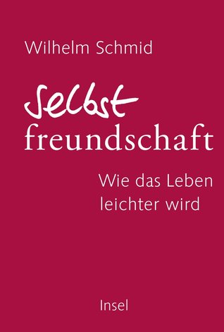 Selbstfreundschaft: Wie das Leben leichter wird