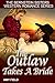 The Outlaw Takes A Bride: A...