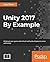 Unity 2018 By Example: Lear...