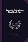 Byzantine History in the Early Middle Ages