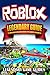 Roblox: The Legendary Guide...