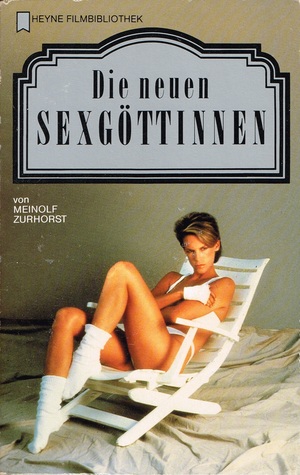 Die neuen Sexgöttinnen (Heyne Filmbibliothek, #148)