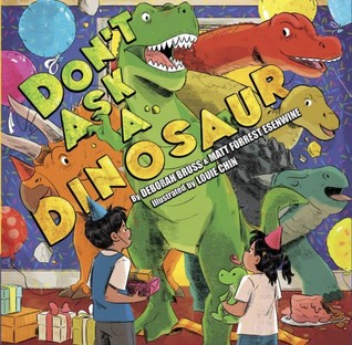 Don't Ask a Dinosaur