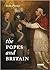 The Popes and Britain: A Hi...