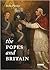 The Popes and Britain: A History of Rule, Rupture and Reconciliation