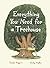 Everything You Need for a Treehouse: (Children s Treehouse Book, Story Book for Kids, Nature Book for Kids)