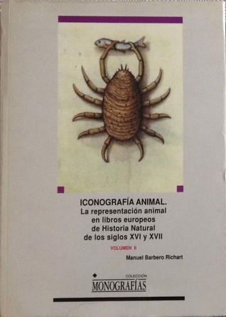 Iconografia animal: la representación animal en libros europeos de historia natural de los siglos XVI y XVII (volume II)