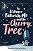 The Distance Between Me and the Cherry Tree