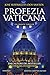 Profezia vaticana (Italian Edition)
