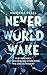 Neverworld Wake