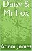Daisy & Mr Fox