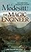 The Magic Engineer by L.E. Modesitt Jr. The Magic Engineer by L.E. Modesitt Jr.