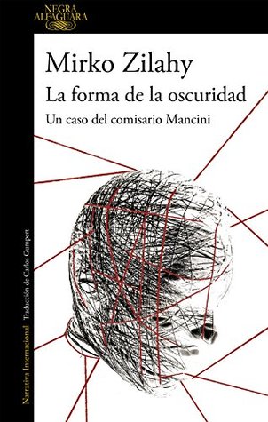 Portada de La forma de la oscuridad, de Mirko Zilahy