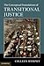 The Conceptual Foundations of Transitional Justice by Colleen Murphy