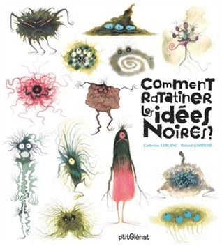 Comment ratatiner les idées noires?