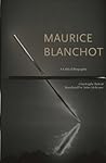 Maurice Blanchot by Christophe Bident