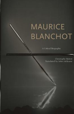 Maurice Blanchot: A Critical Biography (Hardcover)