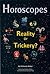 Horoscopes: Reality or Tric...