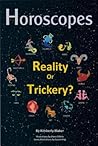 Horoscopes: Reality or Trickery? (Sleuthing For Explanations Book 1)