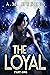 The Loyal (Part One)