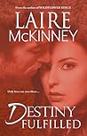 Destiny Fulfilled by Laire McKinney