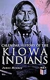 Calendar History of the Kiowa Indians: With Original Photos & Maps